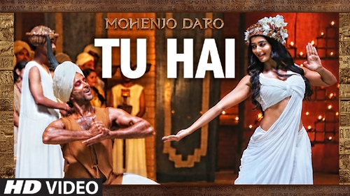 tu hai video song mohenjo daro