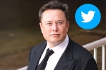 Elon Musk updates, Elon Musk news, elon musk takes a complete control over twitter, Tesla