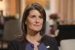 Nikki Haley, Donald Trump, haley says trump s unpredictable nature helped her get job done at un, Saudi government