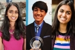 Indian origin scientists, Indian origin students, three indian origin students in time s most influential teens 2018, Reshma