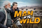 Narendra Modi with Bear Grylls, Narendra Modi with Bear Grylls, narendra modi with bear grylls in man vs wild tonight, Discovery channel Narendra Modi with Bear Grylls, Narendra Modi with Bear Grylls, narendra modi with bear grylls in man vs wild tonight, Discovery channel