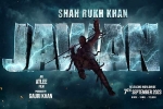 Jawan latest, SRK, srk s jawan rights sold for a bomb, Shahrukh khan